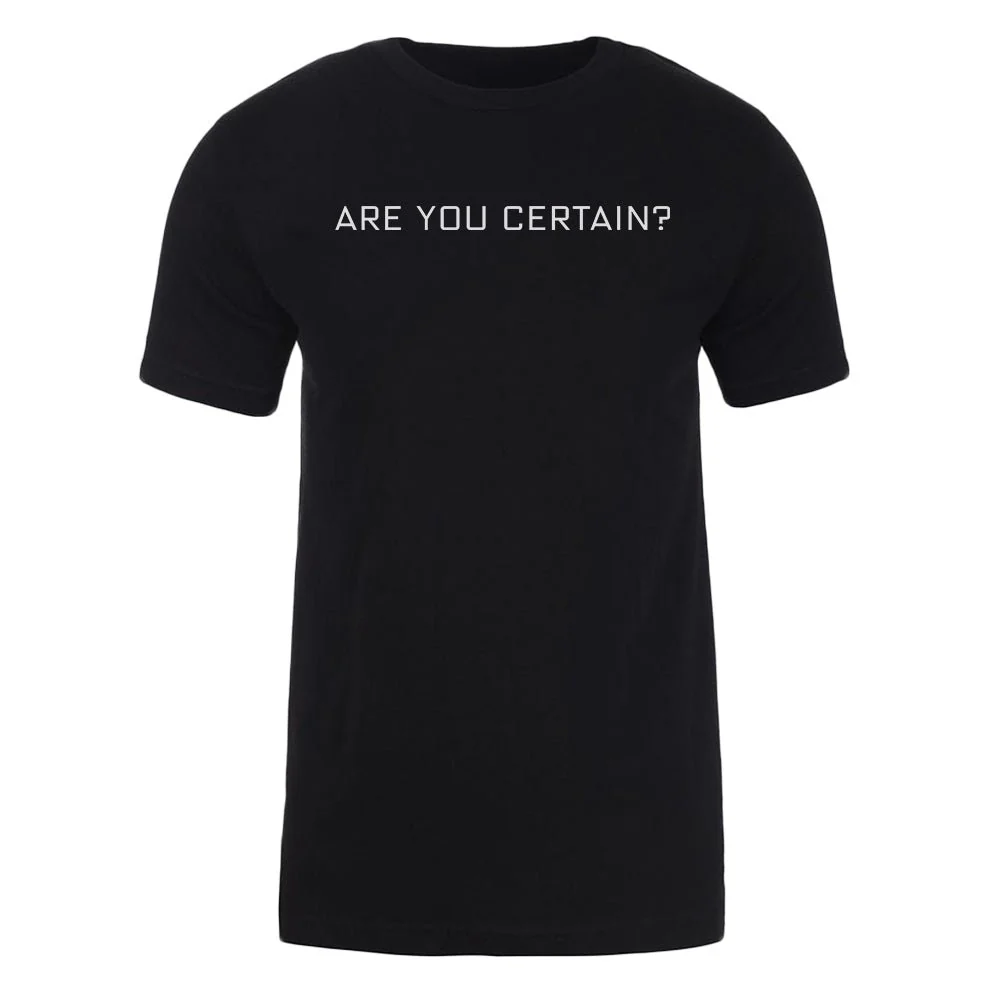Billions Are You Certain? Adult Short Sleeve T-Shirt