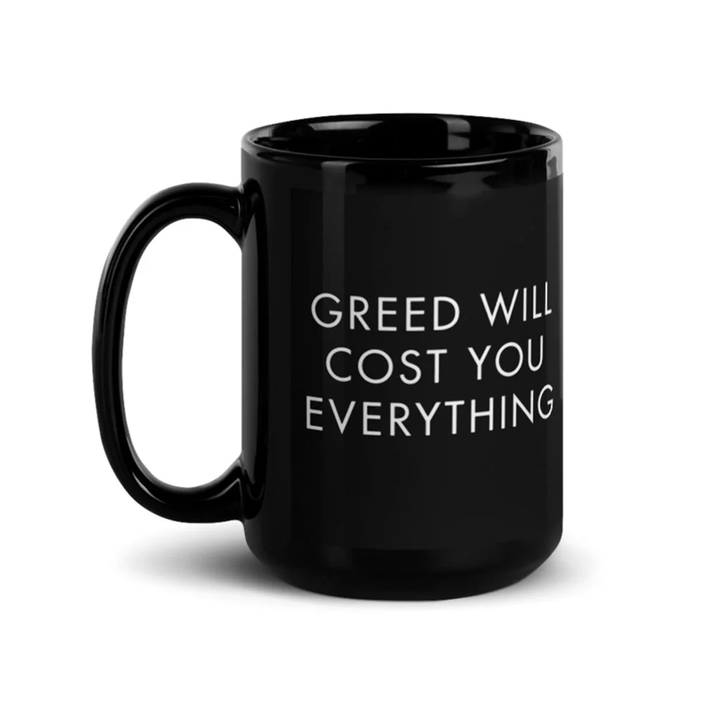Billions Greed Will Cost You Everything Black Mug - Image 2