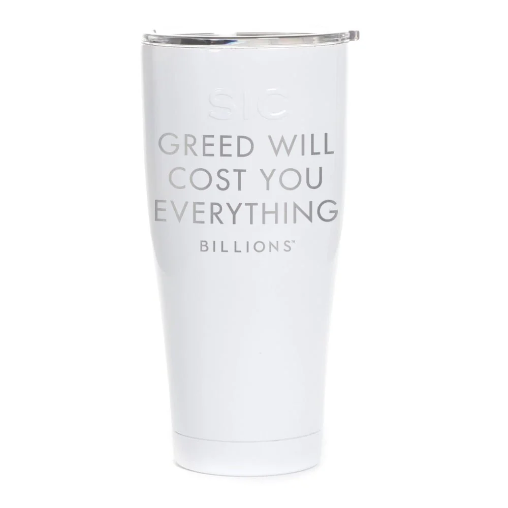 Billions Greed Will Cost You Everything Laser Engraved SIC Tumbler - Image 2