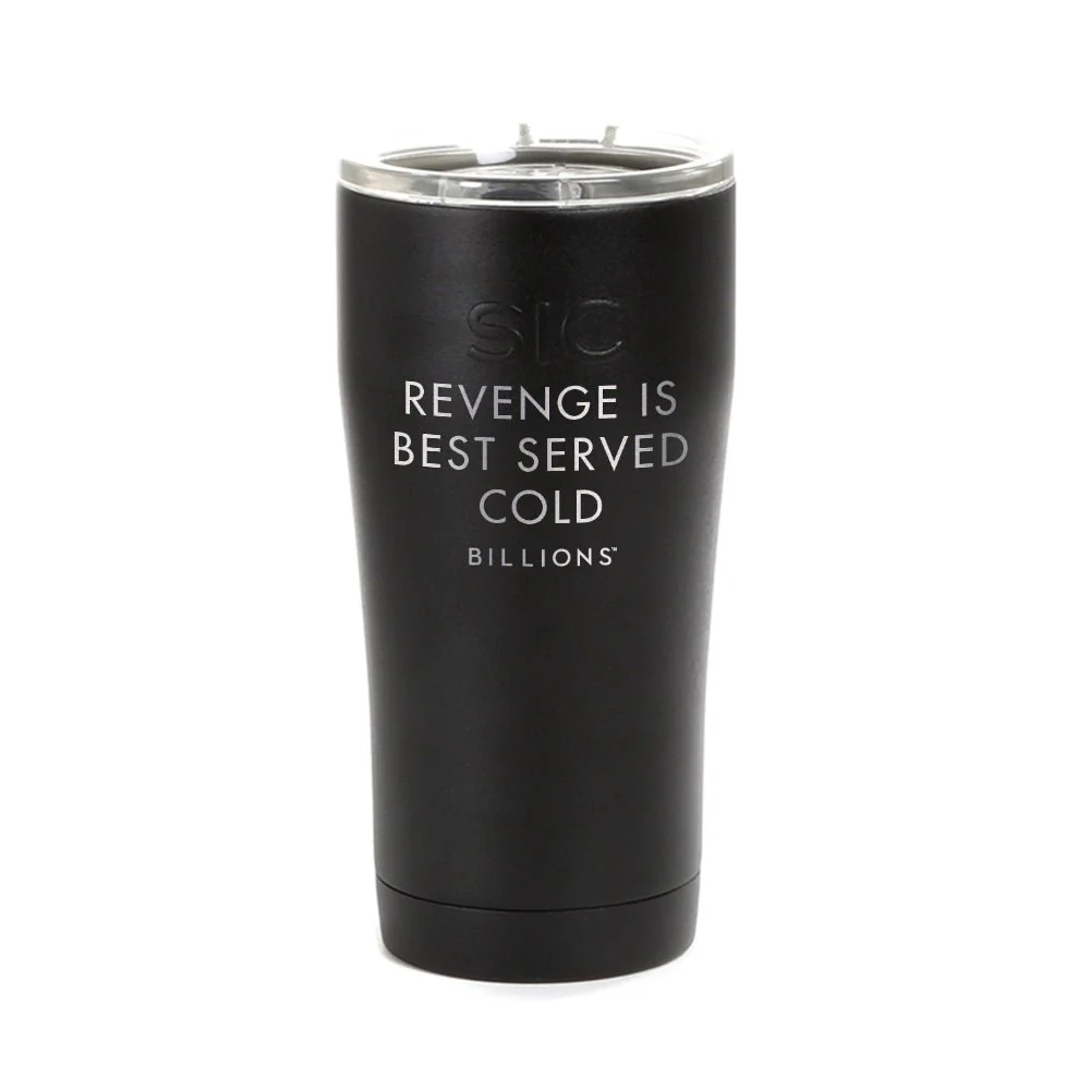 Billions Revenge Is Best Served Cold Laser Engraved SIC Tumbler - Image 2