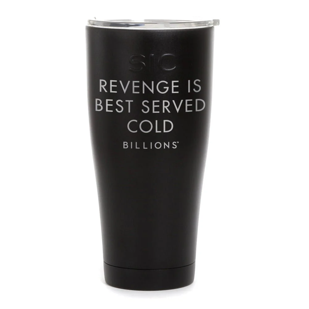 Billions Revenge Is Best Served Cold Laser Engraved SIC Tumbler - Image 3