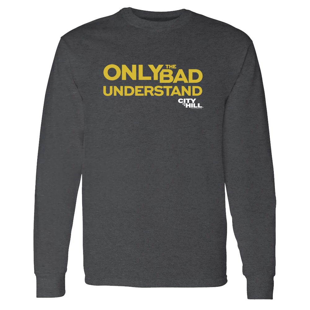 City on a Hill Only the Bad Understand Adult Long Sleeve T-Shirt - Image 2