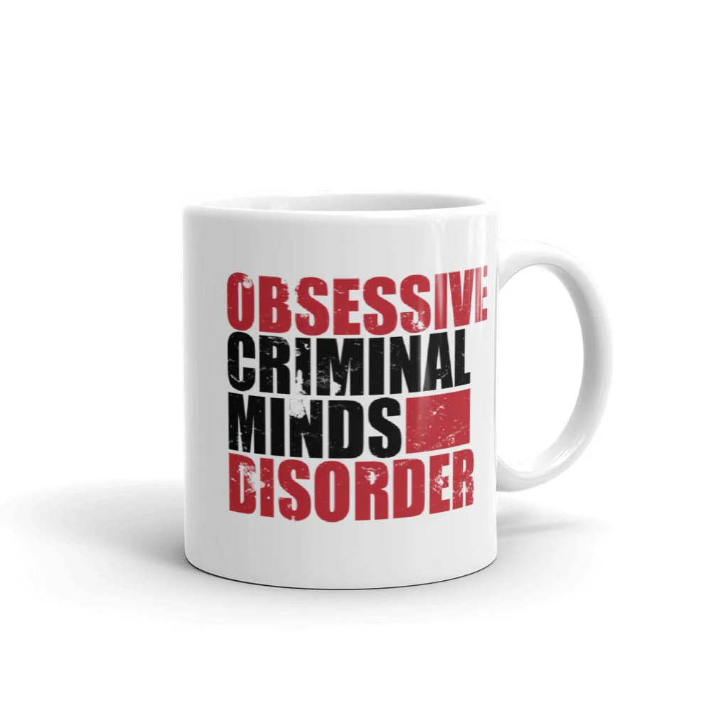Criminal Minds Obsessive Criminal Minds Disorder White Mug