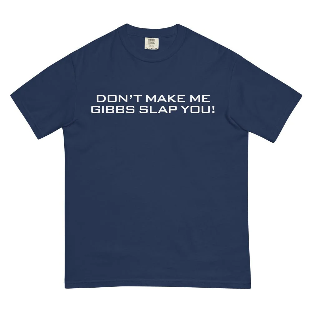 NCIS T-Shirt Don't Make Me Gibbs Slap You! - Image 6