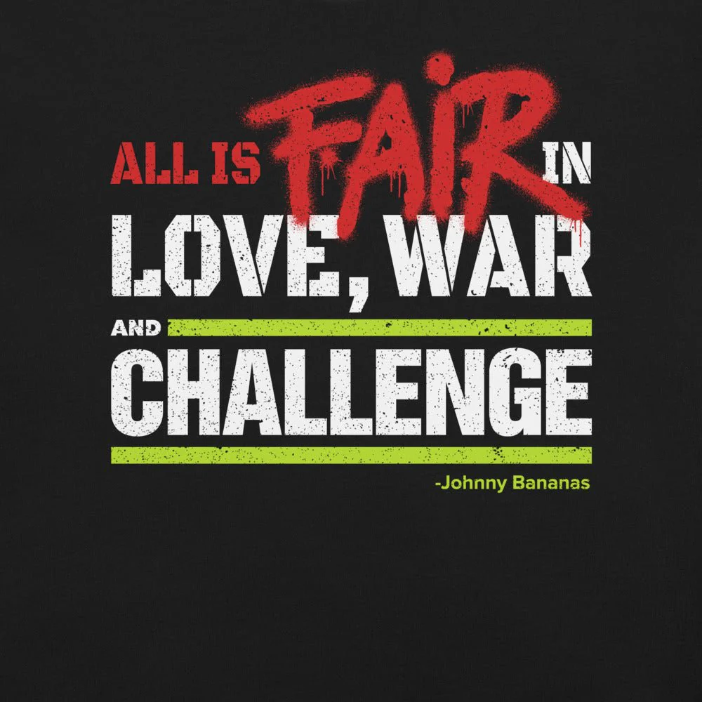 The Challenge: All's Fair in Love, War, and The Challenge Unisex T-Shirt - Image 2