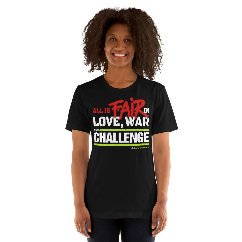 The Challenge: All's Fair in Love, War, and The Challenge Unisex T-Shirt - Image 4