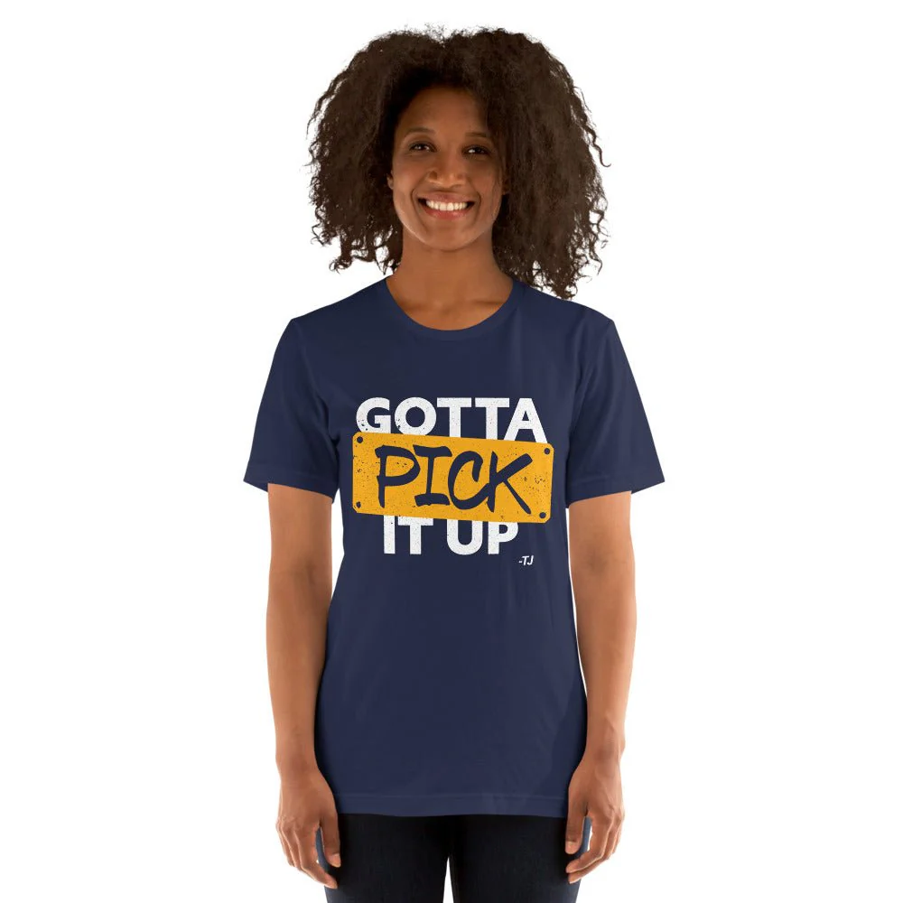 The Challenge Gotta Pick It Up Unisex T-Shirt - Image 4