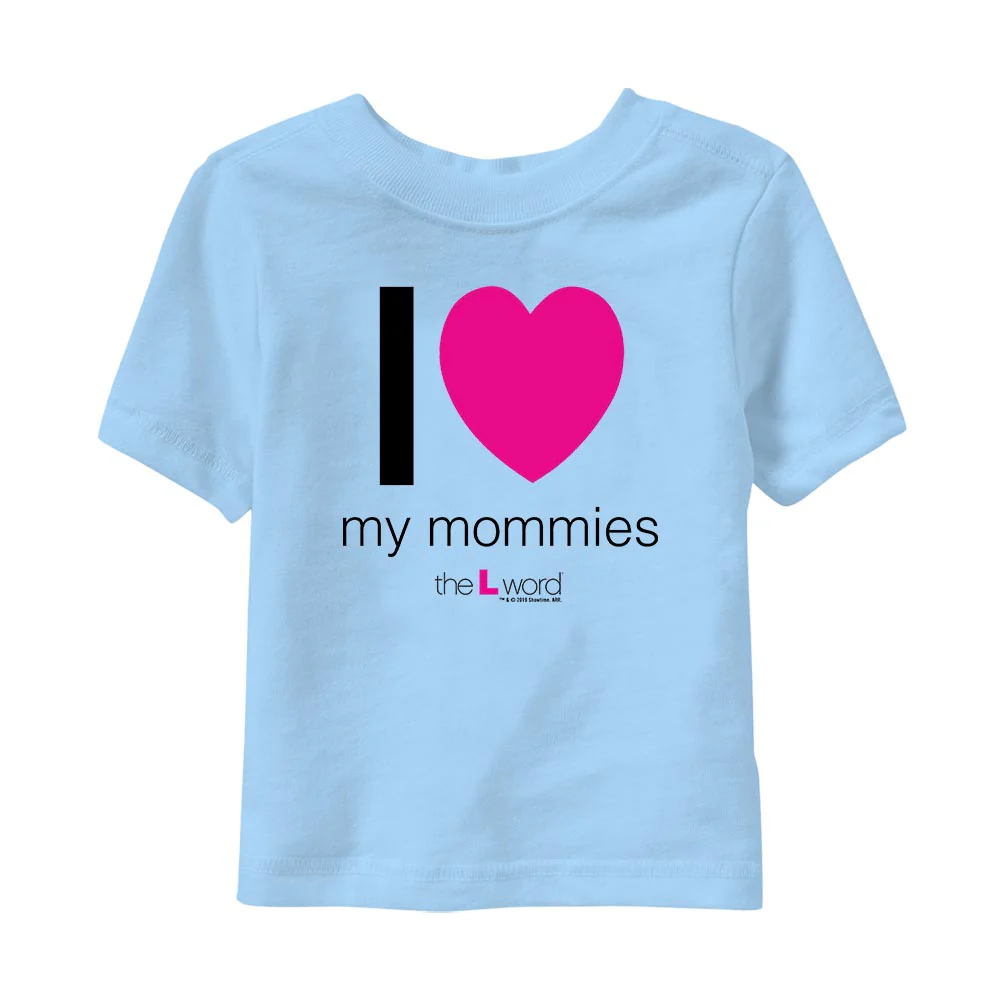 The L Word I Love My Mommies Toddler Short Sleeve T-Shirt - Image 4
