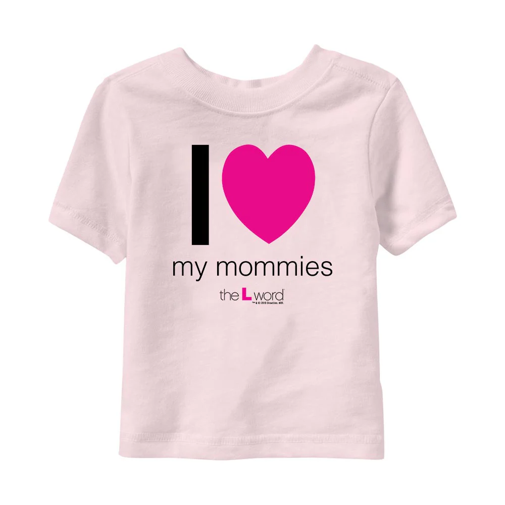 The L Word I Love My Mommies Toddler Short Sleeve T-Shirt - Image 5