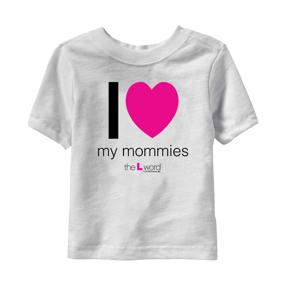 The L Word I Love My Mommies Toddler Short Sleeve T-Shirt - Image 6