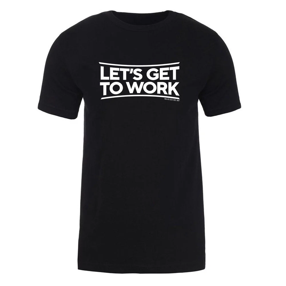 Tough As Nails Let's Get to Work Adult Short Sleeve T-Shirt