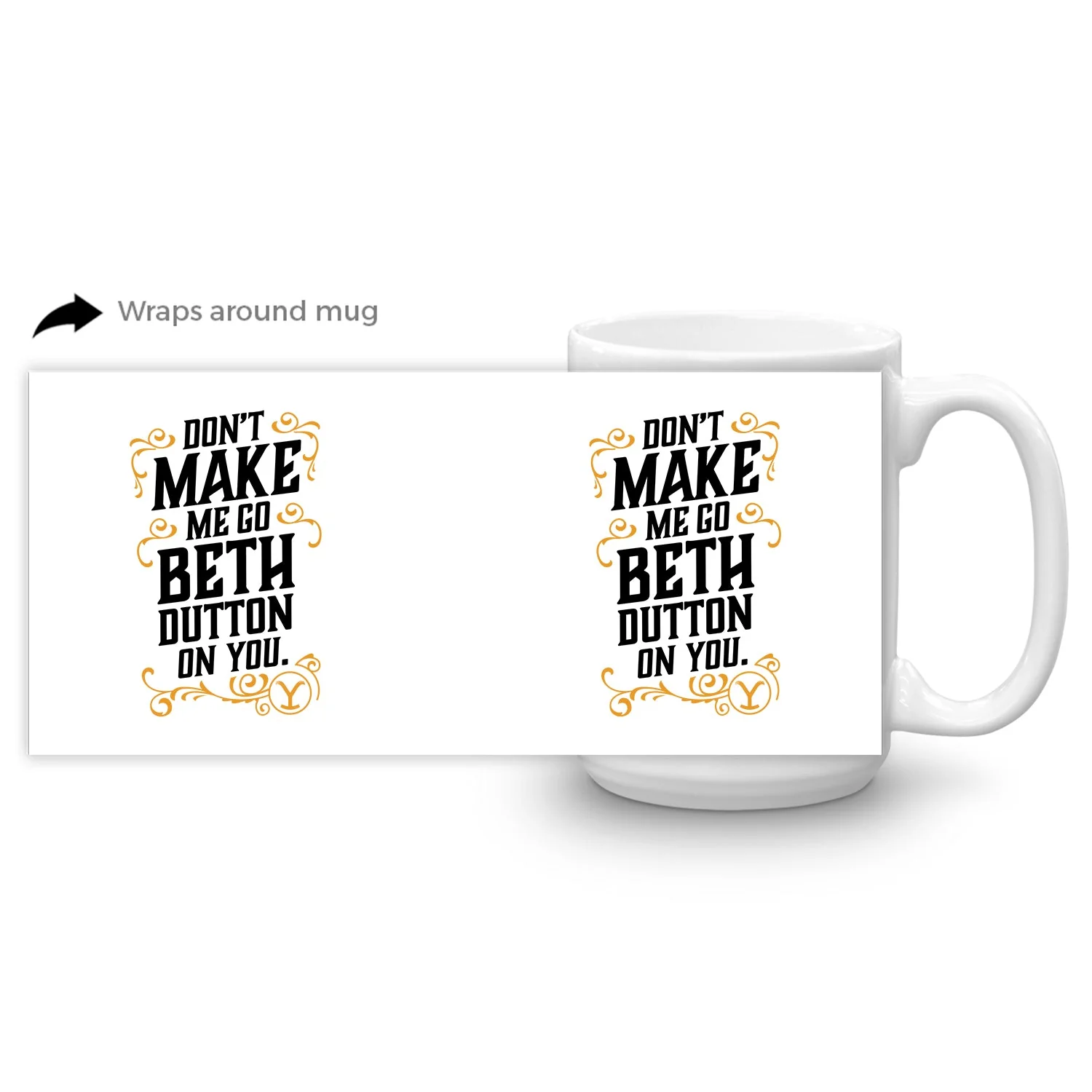 Yellowstone Don't Make Me Go Beth Dutton On You White Mug - Image 5