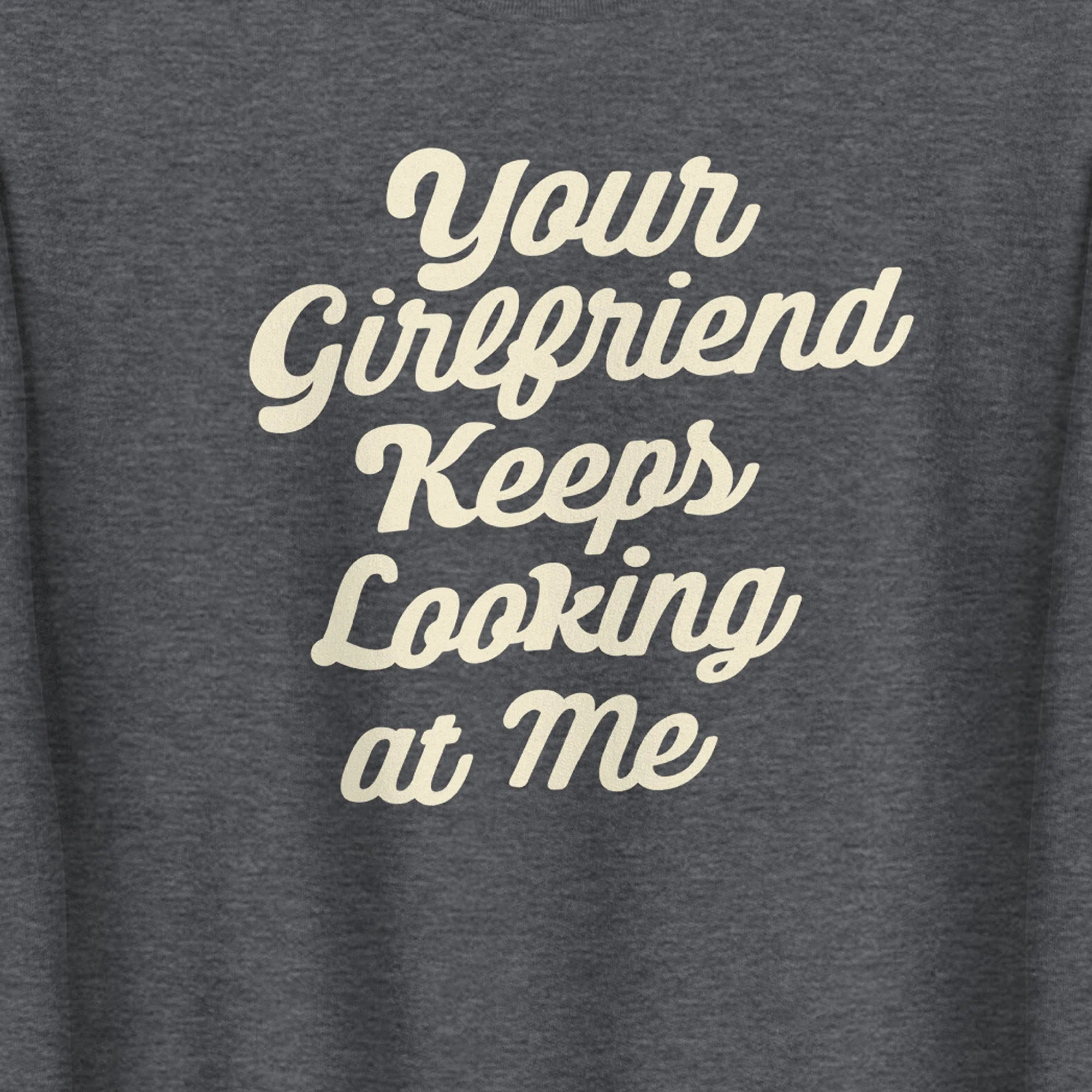 Yellowstone Your Girlfriend Keeps Looking At Me Fleece Crewneck Sweatshirt - Image 2